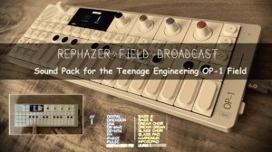 Teenage Engineering OP1 / OP-1 Field Sound / Sample Pack| Field Broadcast | Patches | Rephazer