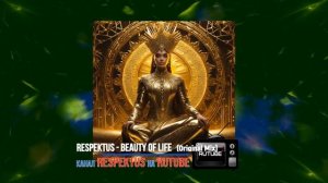 Respektus - Beauty of LIFE (Original Mix)