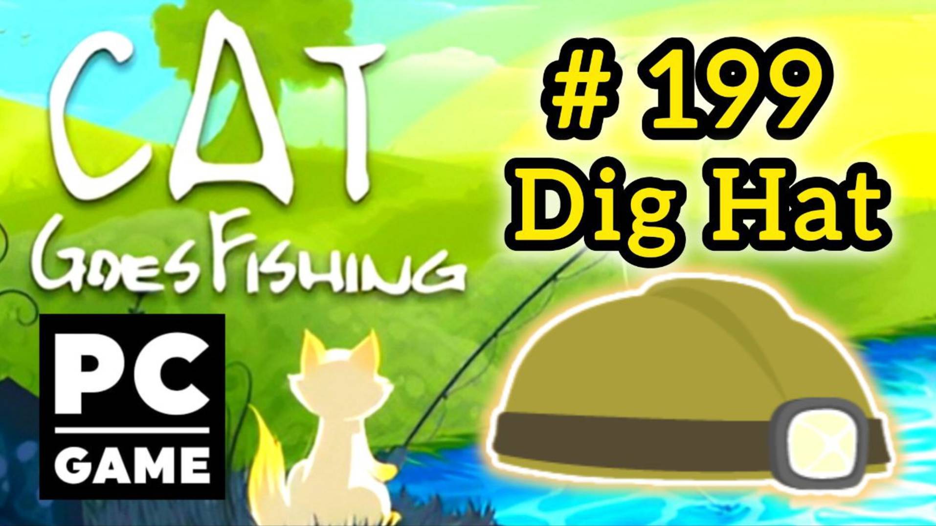 Cat Goes Fishing | # 199 - Dig Hat | PC