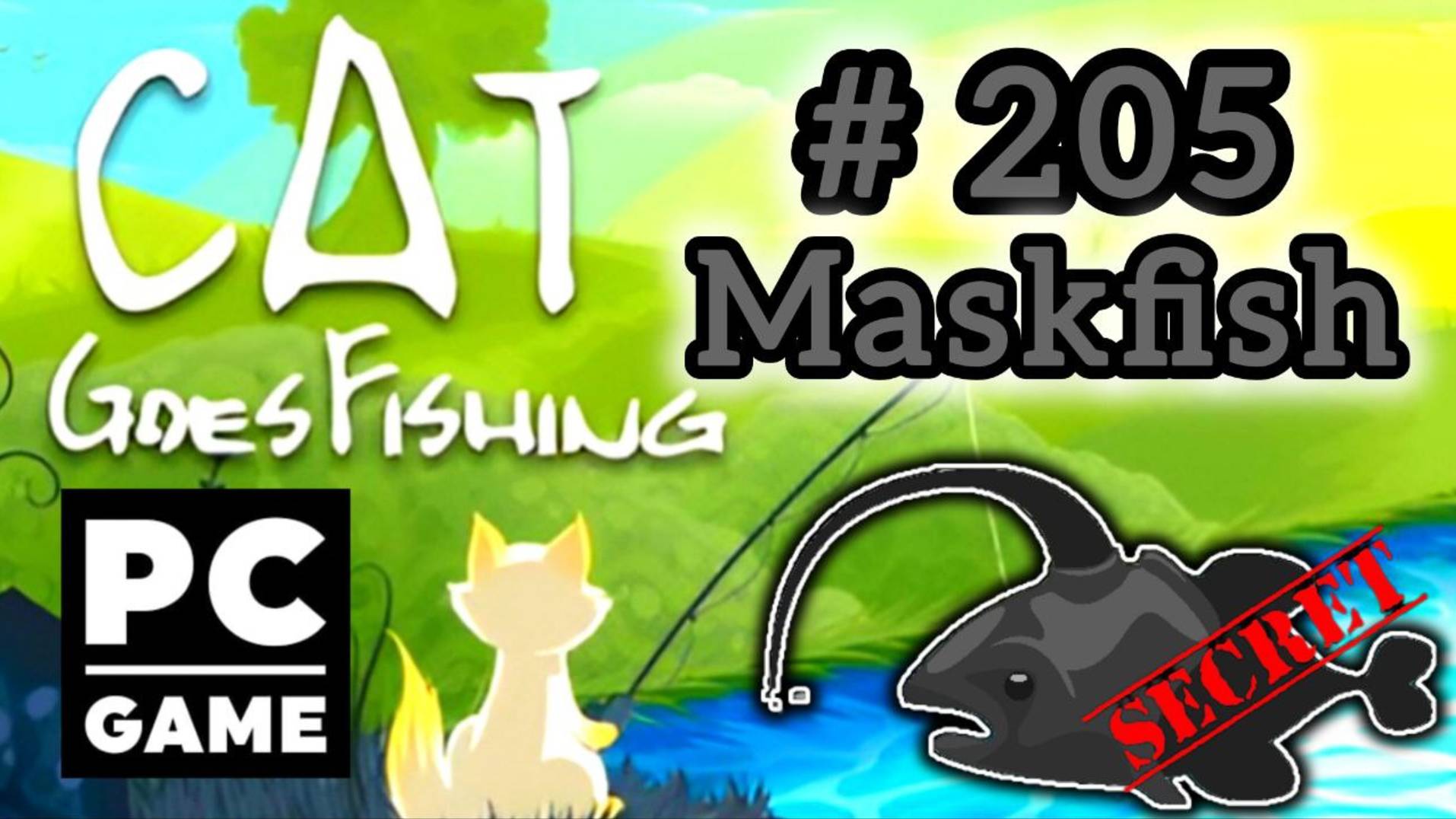 Cat Goes Fishing | # 205 - Maskfish | PC