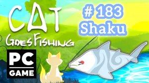 Cat Goes Fishing | # 183 - Shaku | PC