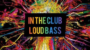 Loud Bass - In The Club (Original Mix) minimal