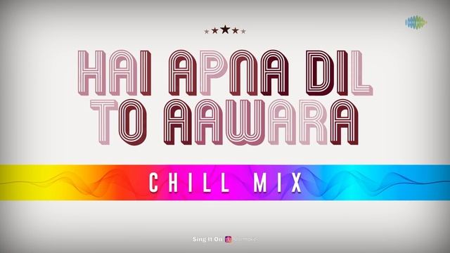 Hai Apna Dil To Aawara Chill Mix | DJ Percy | Solva Saal | Evergreen Romantic Song