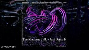 The Machine Talk - Just Bring It (Breaks)