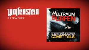 Wolfenstein  The New Order Soundtrack    The Comet Tails   Weltraumsurfen