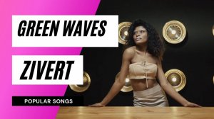 ZIVERT - GREEN WAVES ЗЕЛЕНЫЕ ВОЛНЫ [NO COPYRIGHT] POPULAR SONGS