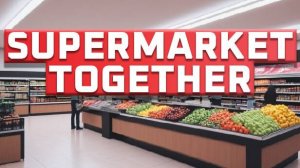 Supermarket Together Стрим КООП (Разбираемся в Игре).Строим Бизнес. Часть 1