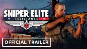 Sniper Elite: Resistance - Официальный трейлер