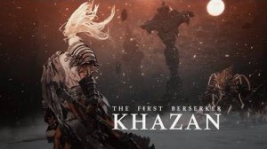 The First Berserker: Khazan - Все трейлеры