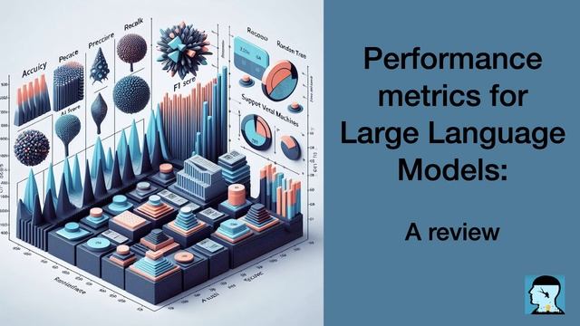 Performance metrics for Large Language Models: A review