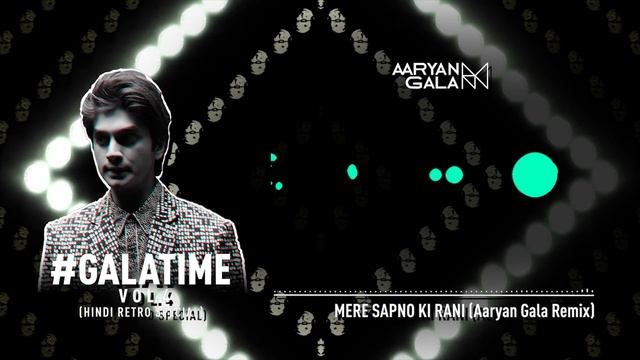 Mere Sapno Ki Rani (Aaryan Gala Remix)