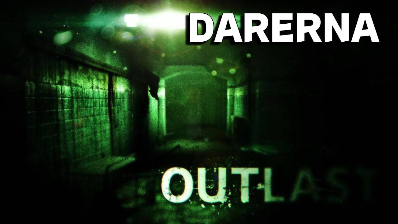 Outlast / Прибыли в психушку (1)