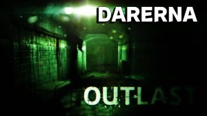 Outlast / Прибыли в психушку (1)