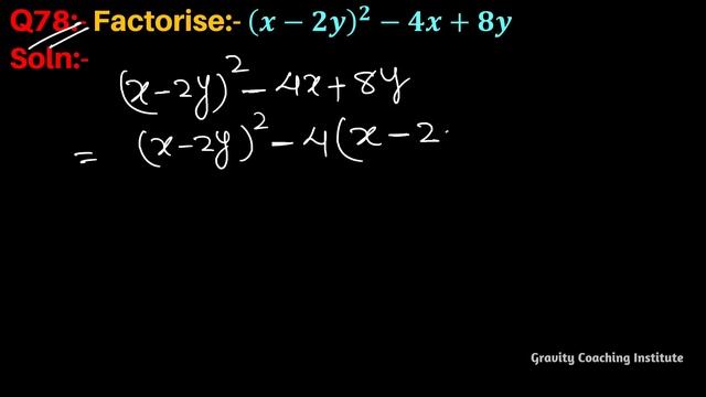 Q78 | Factorise (x-2y)^2-4x+8y | x - 2y whole square - 4x + 8y смотреть онлайн