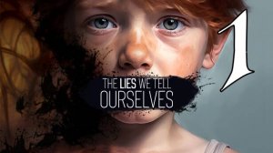 Прохождение The Lies We Tell Ourselves #1 Новое Безумие