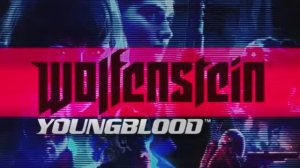 Wolfenstein: Youngblood - трейлер