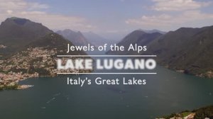 Italy's Most Glitzy Lake District  Lake Lugano  Luxury Living