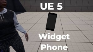 UE 5 Widget Phone