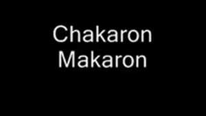 Chacaron makaron song