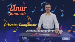 O Menim Dunyamdir | Ulviyye Namazova