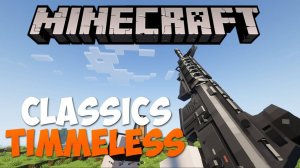 Minecraft ЛУЧШЕЕ ОРУЖИЕ!!! Обзор модов - Timeless and Classics Zero