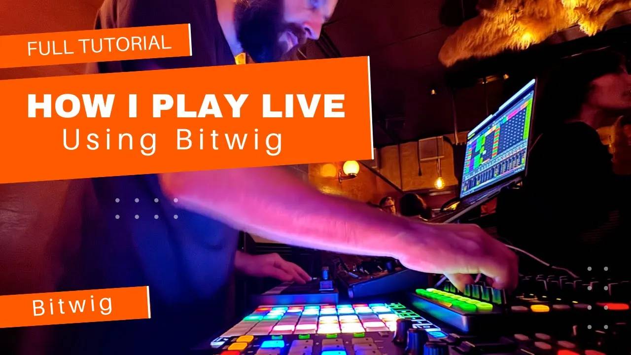 Bitwig Studio: How Play Live Electronic Music