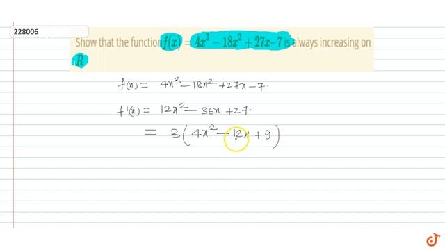 JEE MAINS 2018 Show that the function`f(x) = 4x^3-18x^2+ 27x – 7` is always increasing on `R` смотреть онлайн