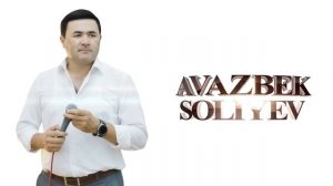 AVAZBEK SOLIEV ENG SARA KUY QO'SHIQLAR TO'PLAMI # АВАЗБЕК СОЛИЕВ