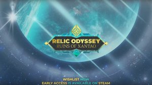 Relic Odyssey Ruins of Xantao - Официальный трейлер игрового процесса