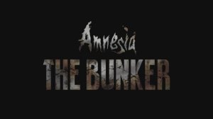 Amnesia: The Bunker - трейлер