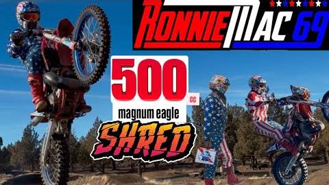 500cc Magnum Eagle Shred! Ronnie Mac 69