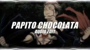 papito chocolata - seya (slowed) [edit audio]