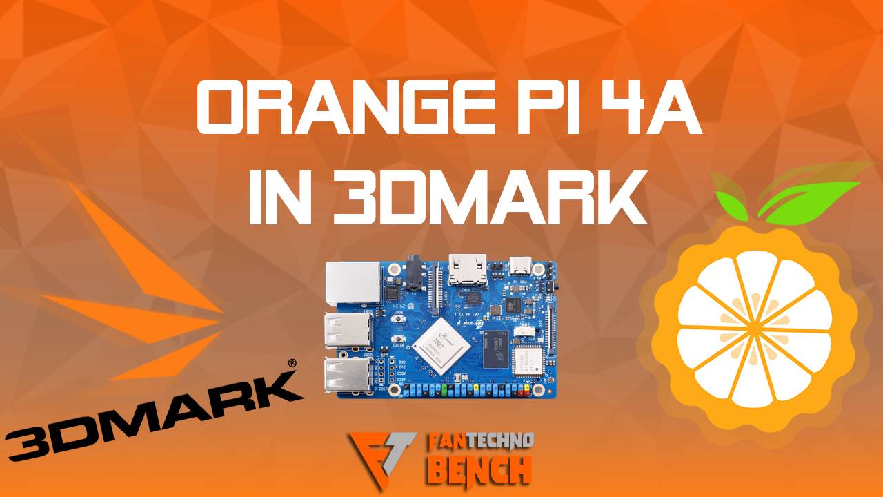 Тестирование одноплатного ПК Orange Pi 4A в 3D Mark - Бенчмарк