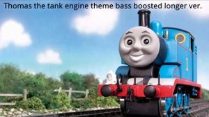Thomas tank engine theme || bass boosted longer version