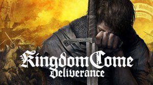 Kingdom Come Deliverance Прохождение