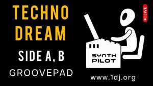 TECHNO DREAM - DJ SYNTH PILOT 2025 - GROOVEPAD - диджей 2025 сеты миксы - техно дискотека 90х