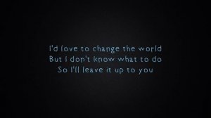 I'd Love To Change The World - Ten Years After ( lyrics )