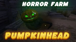 ЖУТКИЙ ХОРРРОР НА АНДРОИД - HORROR FARM: PUMPKINHEAD ПРОХОЖДЕНИЕ