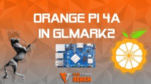 Тестирование Orange Pi 4A - Бенчмарк в Glmark2