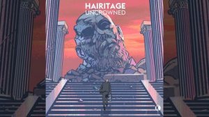 Hairitage & Daemon - The Uncrowned King