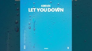 Krevix - Let You Down (Extended Mix)