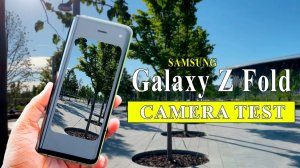 Samsung Galaxy Z Fold  для съёмки видео / Тест камеры (4K, Ультраширик, Стабилизация, Ночной режим)