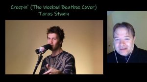 react to Taras Stanin - Creepin' (The Weeknd Beatbox Cover)