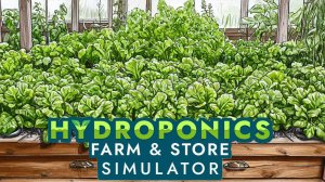 НОВАЯ ГРЯДКА | Hydroponics Farm & Store Simulator | ПРОХОЖДЕНИЕ #3