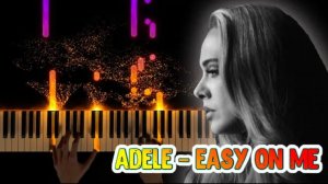 Adele - Easy On Me | Piano Cover + НОТЫ