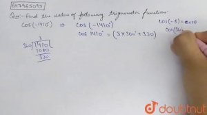 Find the value of the following trigonometric functions:cos(-1410^@) | CLASS 12 | TRIGONOMETRIC ...