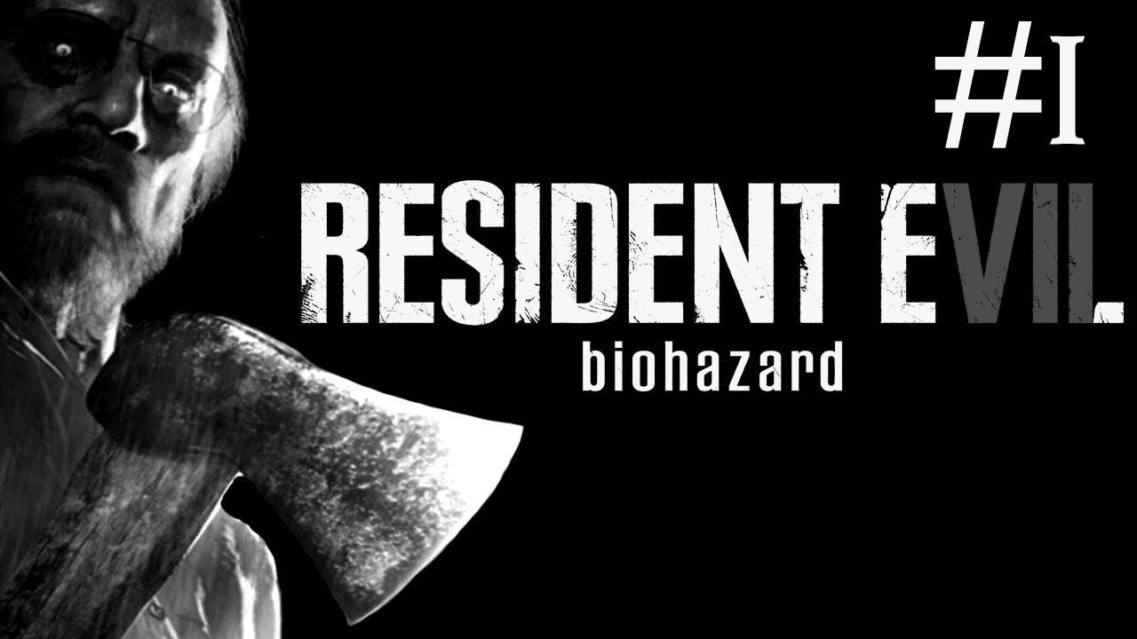 resident evil 7 прохождение # начало [1]