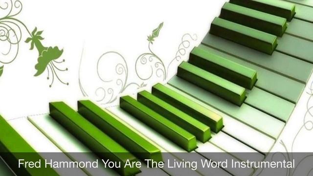 Fred Hammond You Are The Living Word - Instrumental смотреть онлайн
