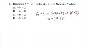 UN SMP 2011, DIketahui A=-7x+5 dan B=2x-3, nilai A-B adalah