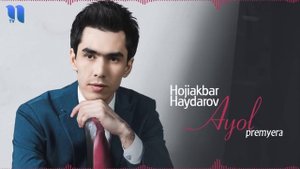 Hojiakbar Haydarov - Ayol | Хожиакбар Хайдаров - Аёл (music version)